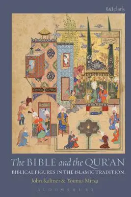 La Biblia y el Corán: Figuras bíblicas en la tradición islámica - The Bible and the Qur'an: Biblical Figures in the Islamic Tradition