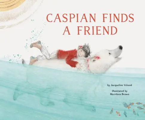 Caspian encuentra un amigo: (Libro ilustrado sobre la amistad para niños, Libro de osos para niños) - Caspian Finds a Friend: (Picture Book about Friendship for Kids, Bear Book for Children)