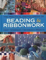 Enciclopedia práctica de abalorios y cintas: Técnicas - Materiales - Proyectos - The Practical Encyclopedia of Beading & Ribbonwork: Craft Techniques - Materials - Projects