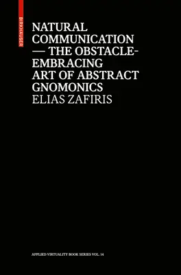 Comunicación natural - El arte de sortear obstáculos de la gnomónica abstracta - Natural Communication - The Obstacle-Embracing Art of Abstract Gnomonics