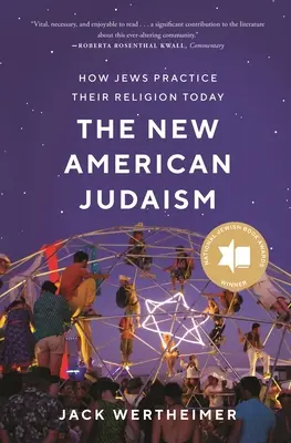 El nuevo judaísmo americano: cómo practican los judíos su religión hoy en día - The New American Judaism: How Jews Practice Their Religion Today