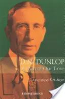 D. N. Dunlop Un hombre de nuestro tiempo: biografía - D. N. Dunlop: A Man of Our Time: A Biography