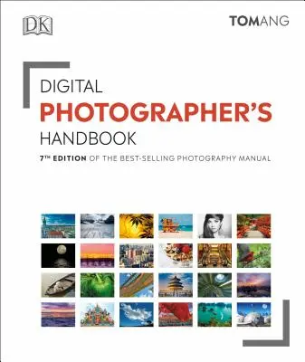 Manual del fotógrafo digital: 7ª edición del manual de fotografía más vendido - Digital Photographer's Handbook: 7th Edition of the Best-Selling Photography Manual