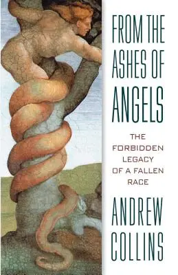 De las cenizas de los ángeles: El legado prohibido de una raza caída - From the Ashes of Angels: The Forbidden Legacy of a Fallen Race