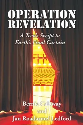 Operación Apocalipsis: El guión de un adolescente para el telón final de la Tierra - Operation Revelation: A Teen's Script to Earth's Final Curtain