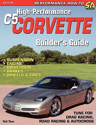 Guía del constructor del Corvette C5 de alto rendimiento - High-Performance C5 Corvette Builder's Guide