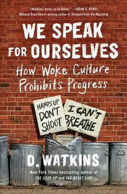 Hablamos por nosotros mismos: Cómo la cultura despierta impide el progreso - We Speak for Ourselves: How Woke Culture Prohibits Progress