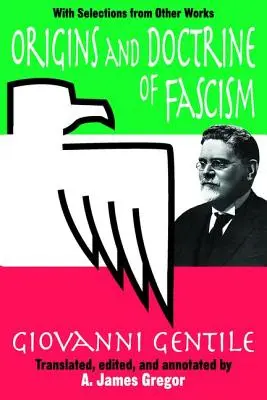 Orígenes y doctrina del fascismo: Con selecciones de otras obras - Origins and Doctrine of Fascism: With Selections from Other Works