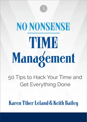 No Nonsense: Gestión del tiempo: 50 consejos para hackear tu tiempo y conseguirlo todo - No Nonsense: Time Management: 50 Tips to Hack Your Time and Get Everything Done