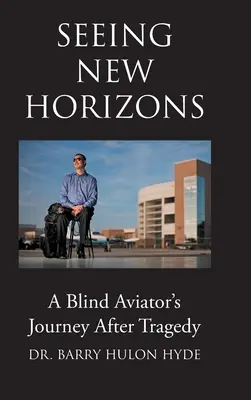 Nuevos horizontes: El viaje de un aviador ciego tras la tragedia - Seeing New Horizons: A Blind Aviator's Journey After Tragedy