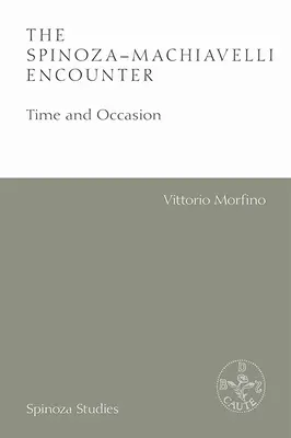 El encuentro Spinoza-Machiavelli: Tiempo y ocasión - The Spinoza-Machiavelli Encounter: Time and Occasion