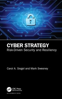 Ciberestrategia: Seguridad y resistencia basadas en el riesgo - Cyber Strategy: Risk-Driven Security and Resiliency