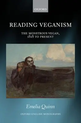 Leyendo el veganismo: El monstruoso vegano, de 1818 a nuestros días - Reading Veganism: The Monstrous Vegan, 1818 to Present