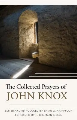 La colección de oraciones de John Knox - The Collected Prayers of John Knox