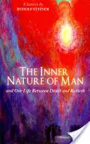 La naturaleza interior del hombre: Y nuestra vida entre la muerte y el renacimiento (Cw 153) - The Inner Nature of Man: And Our Life Between Death and Rebirth (Cw 153)