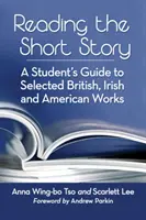 Leer el cuento: Guía del estudiante sobre obras selectas británicas, irlandesas y estadounidenses - Reading the Short Story: A Student's Guide to Selected British, Irish and American Works