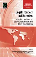 Fronteras jurídicas en la educación: Cuestiones jurídicas complejas para dirigentes, responsables políticos y ejecutores de políticas - Legal Frontiers in Education: Complex Law Issues for Leaders, Policymakers and Policy Implementers