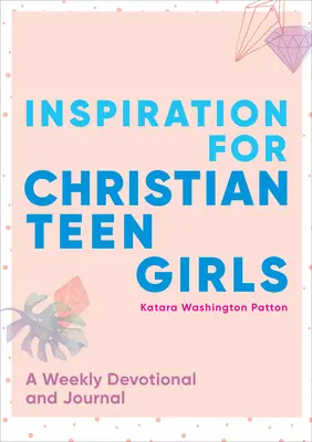 Inspiración para adolescentes cristianas: Un devocionario y diario semanal - Inspiration for Christian Teen Girls: A Weekly Devotional & Journal