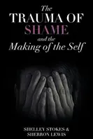 El trauma de la vergüenza y la formación del yo - The Trauma of Shame and the Making of the Self