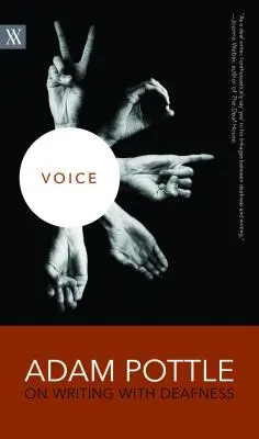 La voz: Adam Pottle sobre escribir con sordera - Voice: Adam Pottle on Writing with Deafness