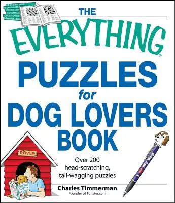 El Libro de Todo para los Amantes de los Perros: Más de 200 rompecabezas para rascarse la cabeza y mover la cola - The Everything Puzzles for Dog Lovers Book: Over 200 Head-Scratching, Tail-Wagging Puzzles