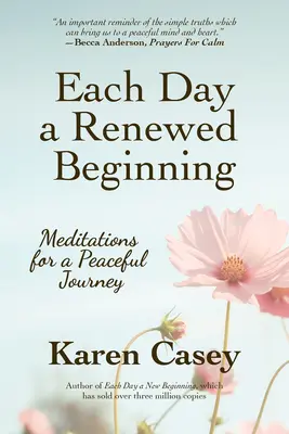 Cada día un nuevo comienzo: Meditaciones para un viaje pacífico - Each Day a Renewed Beginning: Meditations for a Peaceful Journey