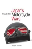 La guerra de las motocicletas en Japón: historia de una industria - Japan's Motorcycle Wars: An Industry History