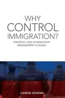 ¿Por qué controlar la inmigración? Usos estratégicos de la gestión de la inmigración en Rusia - Why Control Immigration?: Strategic Uses of Migration Management in Russia