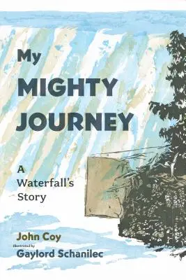 Mi poderoso viaje: La historia de una cascada - My Mighty Journey: A Waterfall's Story