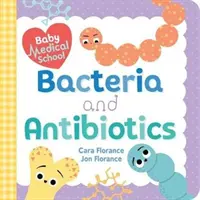 Escuela de medicina para bebés: Bacterias y antibióticos - Baby Medical School: Bacteria and Antibiotics