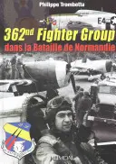 362º Grupo de Cazacarros: Dans La Bataille de Normandie - 362nd Fighter Group: Dans La Bataille de Normandie