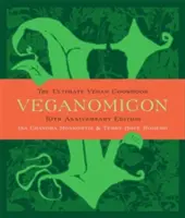 Veganomicon, Edición 10º Aniversario: El libro de cocina vegano definitivo - Veganomicon, 10th Anniversary Edition: The Ultimate Vegan Cookbook