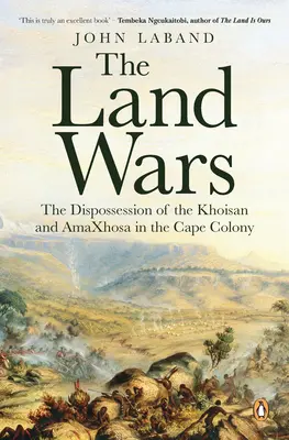 Las guerras de la tierra: el despojo de los khoisan y los amoxhosa en la Colonia del Cabo - The Land Wars: The Dispossession of the Khoisan and Amaxhosa in the Cape Colony