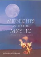 Medianoche con el Místico: Una pequeña guía hacia la libertad y la dicha - Midnights with the Mystic: A Little Guide to Freedom and Bliss