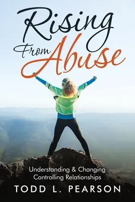 Salir de los malos tratos: Comprender y cambiar las relaciones de control - Rising from Abuse: Understanding & Changing Controlling Relationships