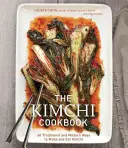 El libro de cocina del kimchi: 60 maneras tradicionales y modernas de preparar y comer kimchi - The Kimchi Cookbook: 60 Traditional and Modern Ways to Make and Eat Kimchi