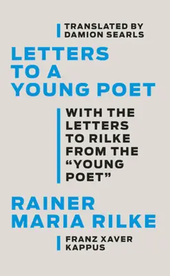 Cartas a un joven poeta: Con las Cartas a Rilke del ''Joven Poeta'' - Letters to a Young Poet: With the Letters to Rilke from the ''Young Poet''