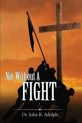 No sin luchar: Un devocionario de 30 días a través del Libro de Santiago - Not Without A Fight: A 30 Day Devotional through the Book of James