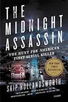 El asesino de medianoche: La caza del primer asesino en serie de Estados Unidos - The Midnight Assassin: The Hunt for America's First Serial Killer