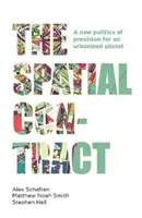 El contrato espacial: una nueva política de aprovisionamiento para un planeta urbanizado - The Spatial Contract: A New Politics of Provision for an Urbanized Planet