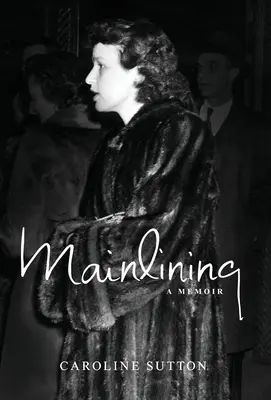 Mainlining: memorias - Mainlining: a memoir