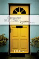 Extraños en la puerta de al lado: Inmigración, migración y misión - Strangers Next Door: Immigration, Migration and Mission