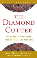 El cortador de diamantes: El Buda en la gestión de su negocio y su vida - The Diamond Cutter: The Buddha on Managing Your Business and Your Life