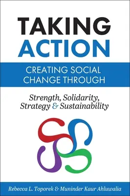 Pasar a la acción: Creación del cambio social a través de la fuerza, la solidaridad, la estrategia y la sostenibilidad - Taking Action: Creating Social Change through Strength, Solidarity, Strategy, and Sustainability