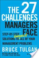 Los 27 retos a los que se enfrentan los directivos: Soluciones paso a paso a (casi) todos sus problemas de gestión - The 27 Challenges Managers Face: Step-By-Step Solutions to (Nearly) All of Your Management Problems