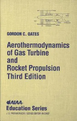 Aerothermodynamics of Gas Turbine Rocket Propulsion [Con *] (Aerotermodinámica de la propulsión de cohetes con turbina de gas) - Aerothermodynamics of Gas Turbine Rocket Propulsion [With *]