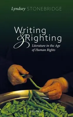 Escribir y corregir: La literatura en la era de los derechos humanos - Writing and Righting: Literature in the Age of Human Rights