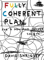 Plan totalmente coherente: Por una sociedad nueva y mejor - Fully Coherent Plan: For a New and Better Society