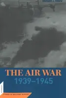 La Guerra Aérea: 1939 - 1945 - The Air War: 1939 - 1945