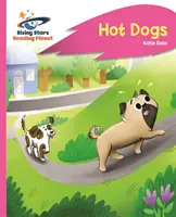 Reading Planet - Hot Dogs - Rosa B: Rocket Phonics - Reading Planet - Hot Dogs - Pink B: Rocket Phonics